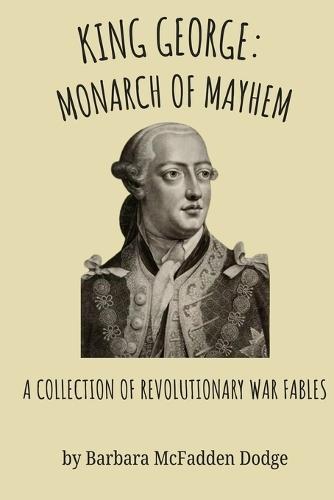 King George: Monarch of Mayhem