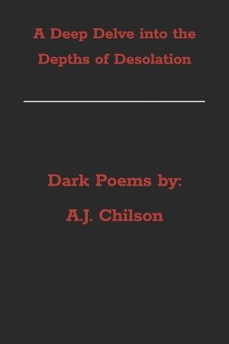 A Deep Delve into the Depths of Desolation