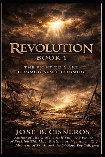 REVOLUTION Book 1: The Fight to Make Common Sense Common
