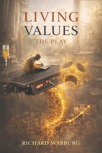 Living Values: The Play - A Verse Drama in Five Acts