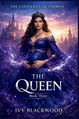 The Queen: A Dark Why Choose Fae Court Romance (The Covenant of Thorns Book 3)