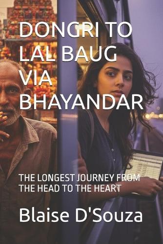 Dongri to Lal Baug Via Bhayandar: The Longest Journey from the Head to the Heart