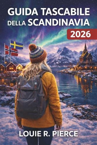 Guida Tascabile Della Scandinavia 2026: Tutto ciò che serve per vivere i Nordici come un locale del posto