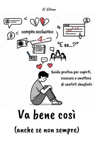 Va Bene Così (Anche Se Non Sempre): Guida pratica per capirti, crescere e smettere di sentirti sbagliato