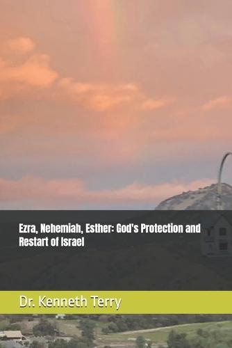 Ezra, Nehemiah, Esther: God's Protection and Restart of Israel