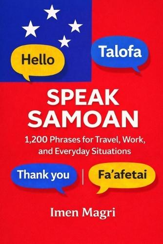 Speak Samoan: 1,200 Phrases for Travel, Work, and Everyday Situations