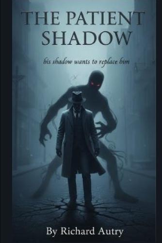 The Patient Shadow: His shadow wants to replace him