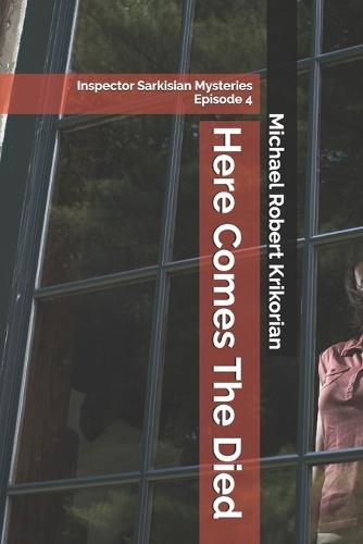 Here Comes The Died: Inspector Sarkisian Mysteries Episode 4