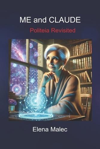 ME and CLAUDE: Politeia Revisited