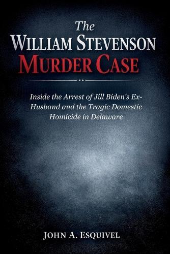 The William Stevenson Murder Case: Inside the Arrest of Jill Biden's Ex-Husband and the Tragic Domestic Homicide in Delaware