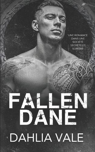 Fallen Dane: Une romance dans une société secrète et sombre