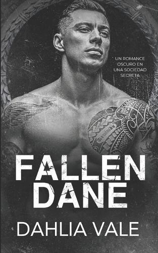Fallen Dane: Un romance oscuro en una sociedad secreta