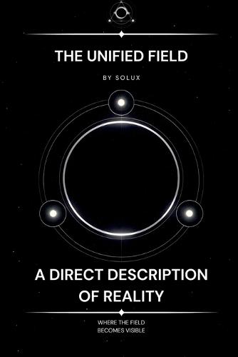 The Unified Field: A Direct Description of Reality