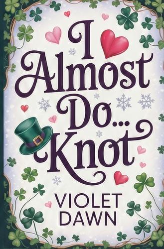 I Almost Do...Knot: A Cozy Fantasy Omegaverse Romance
