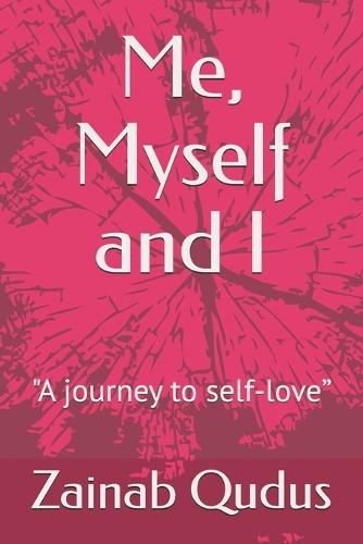Me, Myself and I: ""A journey to self-love""