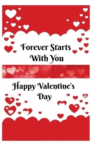 Forever Starts With You: Happy Valentine's Day