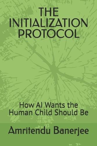 The Initialization Protocol: How AI Wants the Human Child Should Be