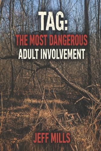 Tag: The Most Dangerous Adult Involvement