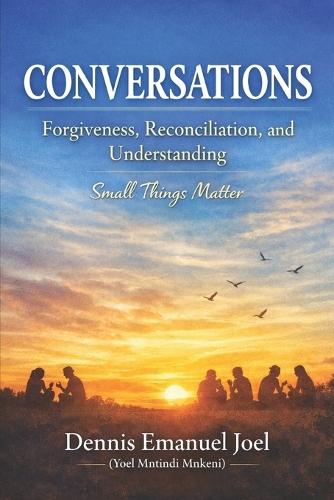 Conversation: Forgiveness, Reconciliation, and Understanding