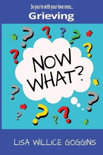 So you're with your love ones...Grieving