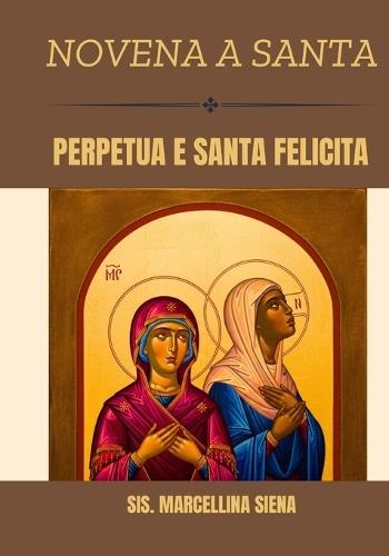 Novena a Santa Perpetua e Santa Felicita