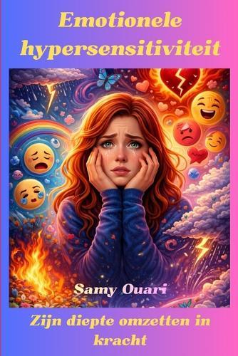 Emotionele hypersensitiviteit: Zijn diepte omzetten in kracht