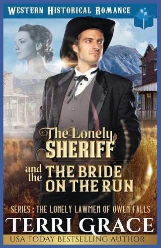 The Lonely Sheriff and The Bride on the Run: Historical Western Romance