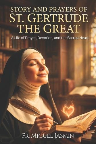 Story and Prayers of St. Gertrude The Great