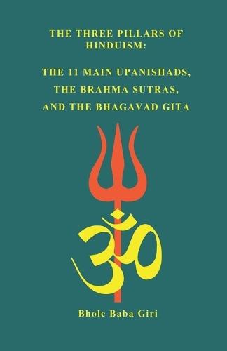 The three pillars of Hinduism: the 11 main Upanishads, the Brahma Sutras and the Bhagavad Gita