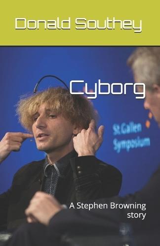 Cyborg: A Stephen Browning story