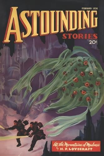Astounding Stories - Fevereiro 1936: Edição Remasterizada: Com ""Nas Montanhas da Loucura"" de H.P. Lovecraft