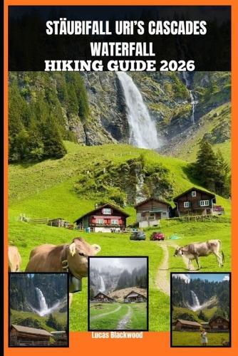 Stäubifall Uri's Cascades Waterfall Hiking Guide 2026