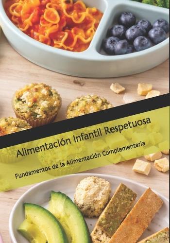 Alimentación Infantil Respetuosa: Fundamentos de la Alimentación Complementaria
