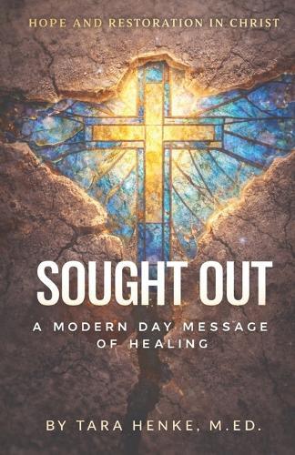 Sought Out: A Modern Day Message of Healing
