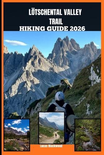 Lötschental Valley Trail Hiking Guide 2026