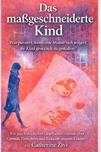 Das maßgeschneiderte Kind: Was passiert, wenn eine Mutter sich weigert, ihr Kind genetisch zu gestalten?