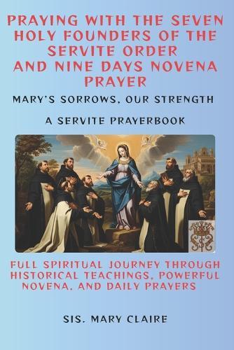 Praying with the Seven Holy Founders of the Servite Order and Nine Days Novena Prayer