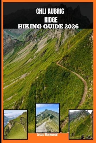 Chli Aubrig Ridge Hiking Guide 2026