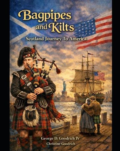 Bagpipes and Kilts Scotland Journey to America