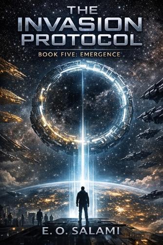 The Invasion Protocol: Book Five: Emergence