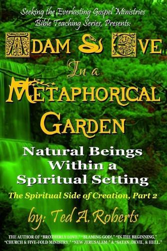 Adam and Eve in a Metaphorical Garden: Natural Beings within a Spiritual Setting