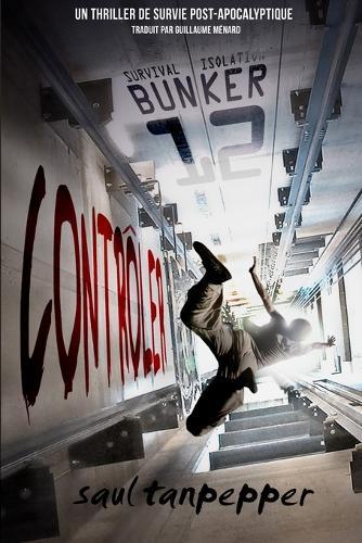 Contrôler: Un thriller de survie post-apocalyptique du Monde de la Flense