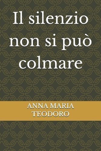 Il silenzio non si può colmare