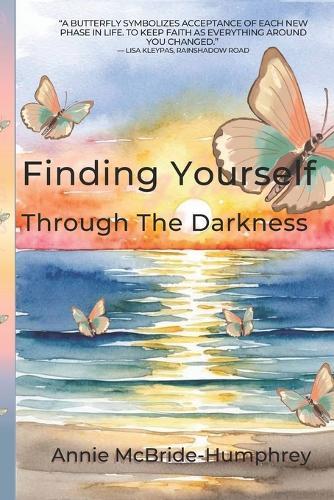 Finding Yourself Through The Darkness