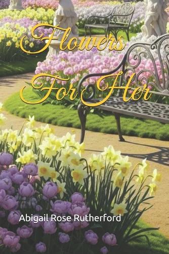 Flowers For Her