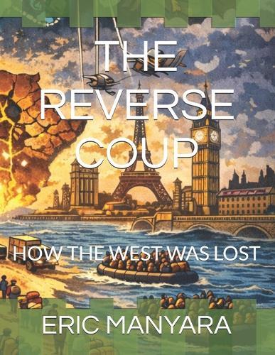 The Reverse Coup: How the West Was Lost