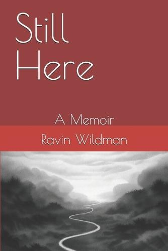 Still Here: A Memoir