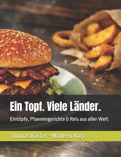 Ein Topf. Viele Länder.: Eintöpfe, Pfannengerichte & Reis aus aller Welt