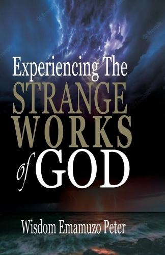 Experiencing the Strange Works of God