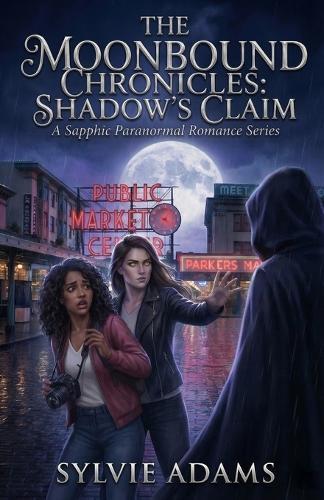 Shadow's Claim: A Sapphic Paranormal Romance (The Moonbound Chronicles Book 1)